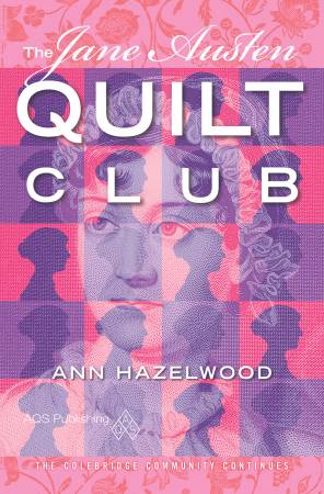 The Jane Austen Quilt Club - Colebridge Community Series Book #4
