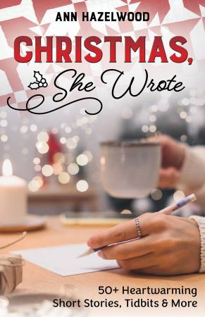 Christmas, She Wrote 50+ Heartwarming Short Stories, Tidbits & More