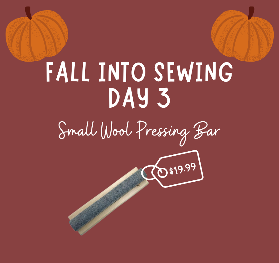 Fall Into Sewing Day #3: 6" Wooly Pressing Bar