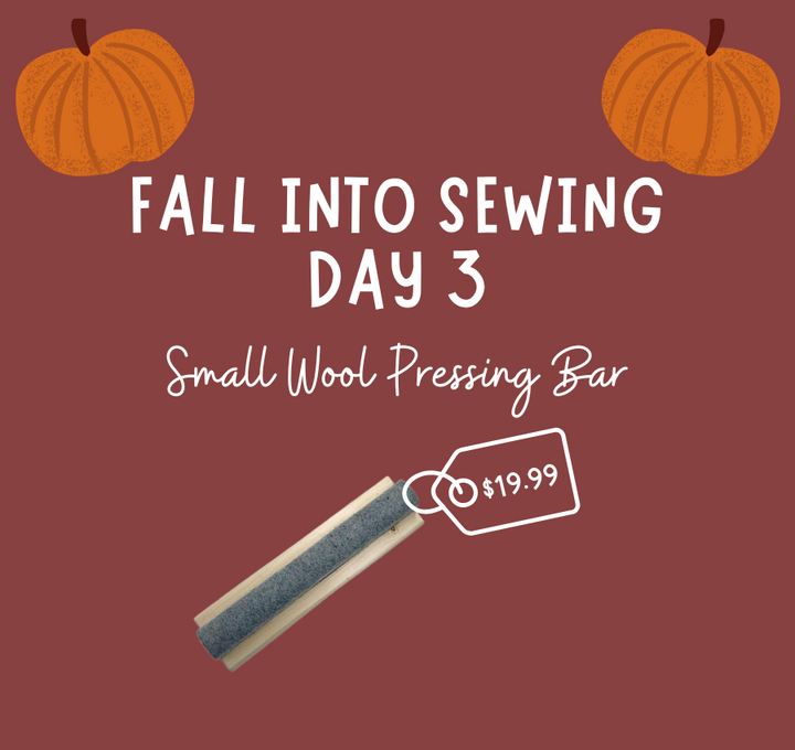 Fall Into Sewing Day #3: 6" Wooly Pressing Bar