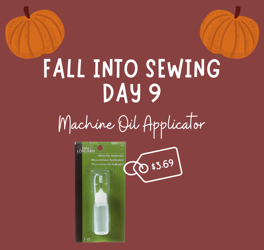 Fall Into Sewing Day #9: Micro Tip Machine Oil Applicator
