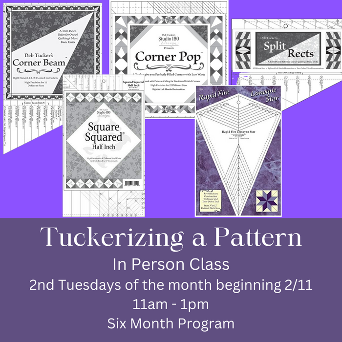 Tuckerizing a Pattern Session #5 - In Person Beginning February 2025